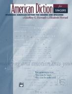 American Diction for Singers: Standard American Diction for Singers and Speakers [With 2 CDs] di Geoffrey G. Forward, Elisabeth Howard edito da Alfred Publishing Co., Inc.