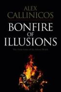 Bonfire of Illusions di Alex Callinicos edito da Polity Press