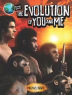 Planet Earth: The Evolution of You and Me di Michael Bright edito da Hachette Children's Group