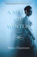 A Spell of Winter di Helen Dunmore edito da GROVE ATLANTIC