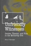 Unfriendly Witnesses di Milly S. Barranger edito da Southern Illinois University Press