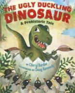 The Ugly Duckling Dinosaur di Cheryl Bardoe, Doug Kennedy edito da Abrams