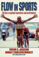 Flow in Sports di Susan Jackson, Mihaly Csikszentmihalyi edito da Human Kinetics Publishers