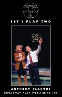 Let's Play Two di Anthony Clarvoe edito da Broadway Play Publishing Inc