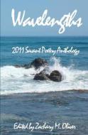 Wavelengths: 2011 Savant Anthology of Poetry di Zachary M. Oliver, Michael Shorb, Jason Sturner edito da Savant Books & Publications LLC