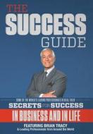 The Success Guide di The World Professionals, Brian Tracy, Esq Nick Nanton edito da CELEBRITY PR