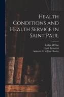 Health Conditions and Health Service in Saint Paul di Esther M. Flint, Carol Aronovici edito da LIGHTNING SOURCE INC