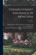 Unemployment Insurance in Montana; 1951 VOL 2 edito da LIGHTNING SOURCE INC