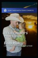 Texas Cowboy's Protection di Barb Han edito da INDEPENDENTLY PUBLISHED