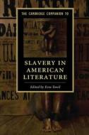 The Cambridge Companion To Slavery In American Literature edito da Cambridge University Press