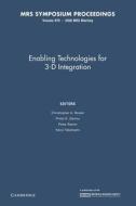 Enabling Technologies For 3-d Integration: Volume 970 edito da Cambridge University Press