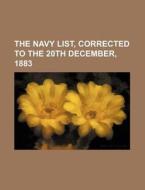 The Navy List, Corrected to the 20th December, 1883 di Books Group edito da Rarebooksclub.com