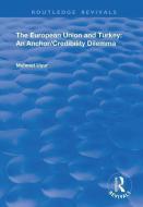 The European Union And Turkey di Mehmet Ugur edito da Taylor & Francis Ltd