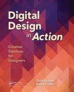 Digital Design in Action di Chris Jackson, Nancy Ciolek edito da Taylor & Francis Ltd