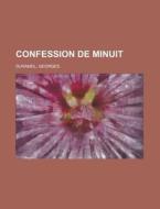 Confession De Minuit di Georges Duhamel edito da Rarebooksclub.com