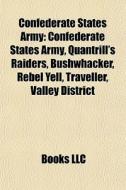 Confederate States Army: Confederate Sta di Books Llc edito da Books LLC, Wiki Series