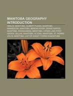 Manitoba geography Introduction di Source Wikipedia edito da Books LLC, Reference Series