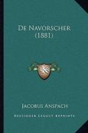 de Navorscher (1881) di Jacobus Anspach edito da Kessinger Publishing