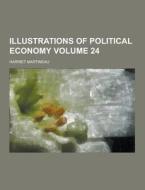Illustrations Of Political Economy Volume 24 di Harriet Martineau edito da Theclassics.us