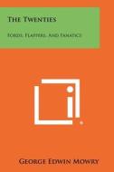 The Twenties: Fords, Flappers, and Fanatics edito da Literary Licensing, LLC