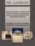 M Samuel & Sons V. Second Nat Bank Of Toledo U.s. Supreme Court Transcript Of Record With Supporting Pleadings di Morris D Kopple edito da Gale, U.s. Supreme Court Records