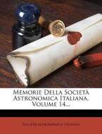 Memorie Della Societa Astronomica Italiana, Volume 14... di Societ Astronomica Italiana edito da Nabu Press