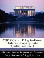 2007 Census Of Agriculture edito da Bibliogov