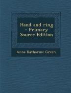 Hand and Ring di Anna Katharine Green edito da Nabu Press