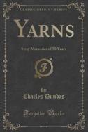 Yarns di Charles Dundas edito da Forgotten Books