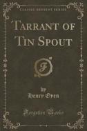 Oyen, H: Tarrant of Tin Spout (Classic Reprint) di Henry Oyen edito da Forgotten Books