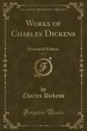 Works Of Charles Dickens, Vol. 1 di Charles Dickens edito da Forgotten Books