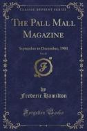 The Pall Mall Magazine, Vol. 22 di Frederic Hamilton edito da Forgotten Books