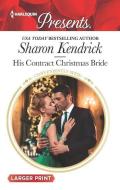 His Contract Christmas Bride di Sharon Kendrick edito da HARLEQUIN SALES CORP