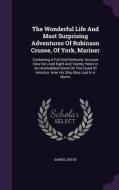 The Wonderful Life And Most Surprising Adventures Of Robinson Crusoe, Of York, Mariner di Daniel Defoe edito da Palala Press