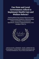Can State and Local Governments Afford to Implement Health Care and Welfare Reform?: Hearing Before the Human Resources  edito da CHIZINE PUBN