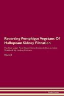 Reversing Pemphigus Vegetans Of Hallopeau: Kidney Filtration The Raw Vegan Plant-Based Detoxification & Regeneration Wor di Health Central edito da LIGHTNING SOURCE INC