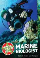 What's it Like to be a ? Marine Biologist di Elizabeth Dowen, Lisa Thompson edito da Bloomsbury Publishing PLC