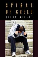 Spiral of Greed di Cindy Miller edito da AUTHORHOUSE