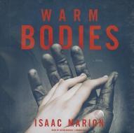 Warm Bodies di Isaac Marion edito da Blackstone Audiobooks