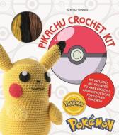 Pokémon Crochet Kit di Sabrina Somers edito da DAVID & CHARLES