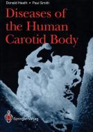 Diseases of the Human Carotid Body di Donald Heath, Paul Smith edito da Springer London