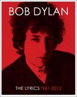 The Lyrics di Bob Dylan edito da Simon & Schuster