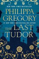 The Last Tudor di Philippa Gregory edito da TOUCHSTONE PR