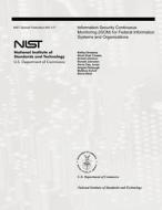 Information Security Continuous Monitoring (Iscm) for Federal Information Systems and Organizations: National Institute of Standards and Technology Sp di Kelley Dempsey, Nirali Shah Chawla, Arnold Johnson edito da Createspace