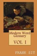 Modern Word Glossary di Frank Sit edito da Createspace