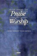 More Songs for Praise & Worship - Volume 1: Choir/Worship Team Edition (No Accompaniment) edito da Word Music
