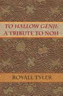 To Hallow Genji: A Tribute to Noh di Royall Tyler edito da Createspace