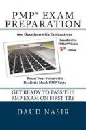 Pmp Exam Preparation: 600 Questions with Explanations di Daud Nasir edito da Createspace