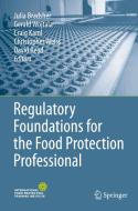 Regulatory Foundations for the Food Protection Professional edito da Springer-Verlag New York Inc.