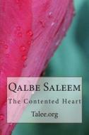 Qalbe Saleem: The Contented Heart di Talee Org edito da Createspace